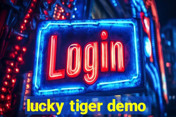 lucky tiger demo